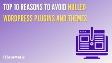 Top 10 Reasons To Avoid Nulled WordPress Plugins And Themes