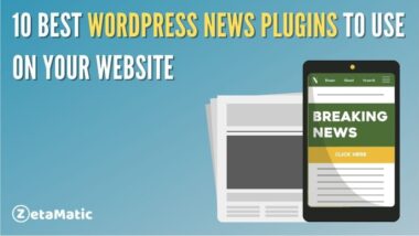 10 Best WordPress News Plugin to Use on Your Website