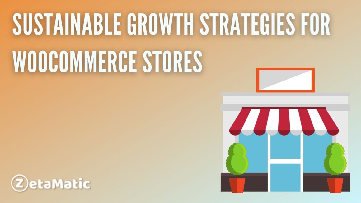 Sustainable Growth Strategies for WooCommerce Stores